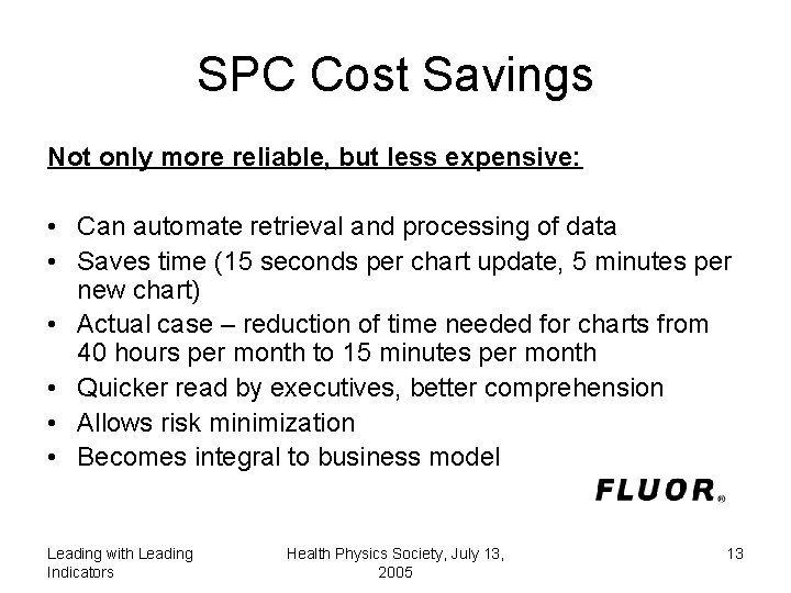 SPC Cost Savings Not only more reliable, but less expensive: • Can automate retrieval
