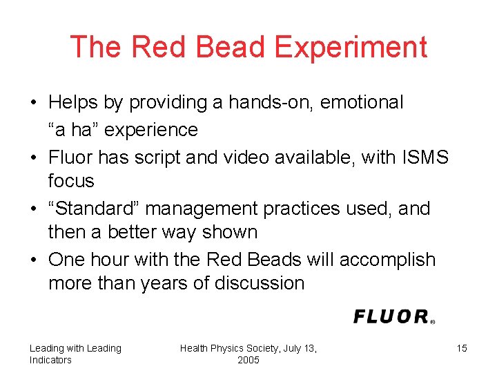 The Red Bead Experiment • Helps by providing a hands-on, emotional “a ha” experience