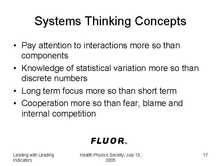Systems Thinking Concepts • Pay attention to interactions more so than components • Knowledge