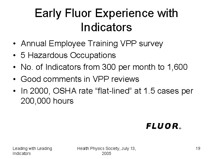 Early Fluor Experience with Indicators • • • Annual Employee Training VPP survey 5