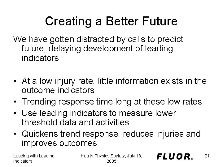 Creating a Better Future We have gotten distracted by calls to predict future, delaying