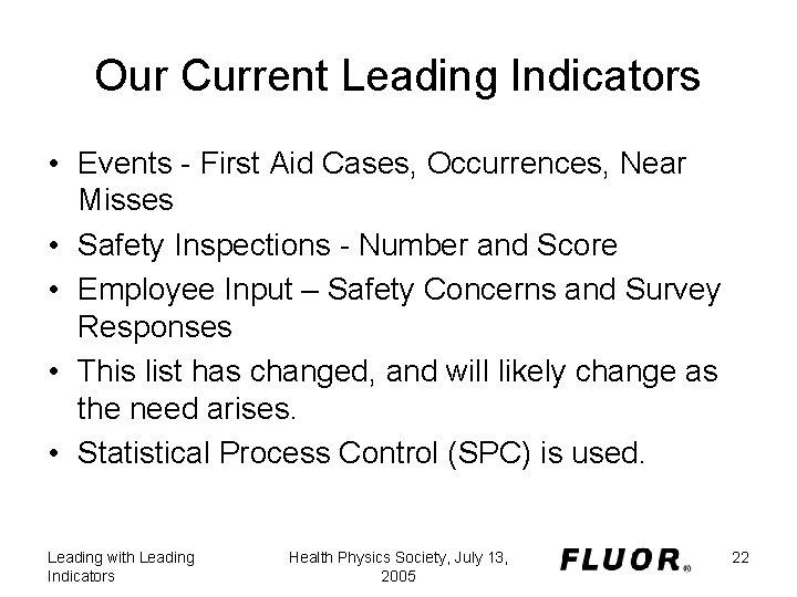 Our Current Leading Indicators • Events - First Aid Cases, Occurrences, Near Misses •
