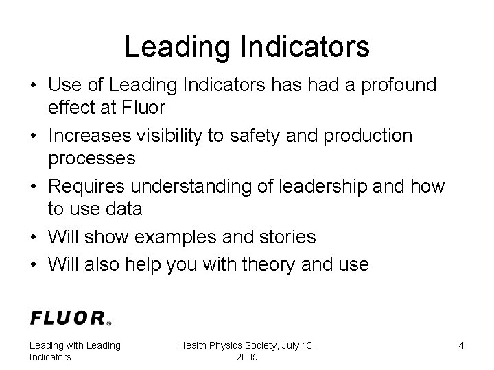 Leading Indicators • Use of Leading Indicators had a profound effect at Fluor •