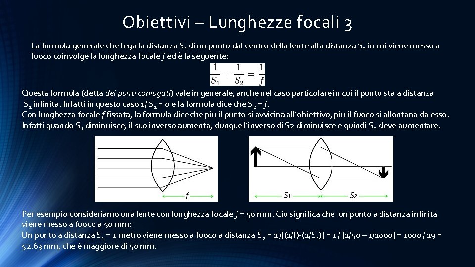 Obiettivi – Lunghezze focali 3 La formula generale che lega la distanza S 1