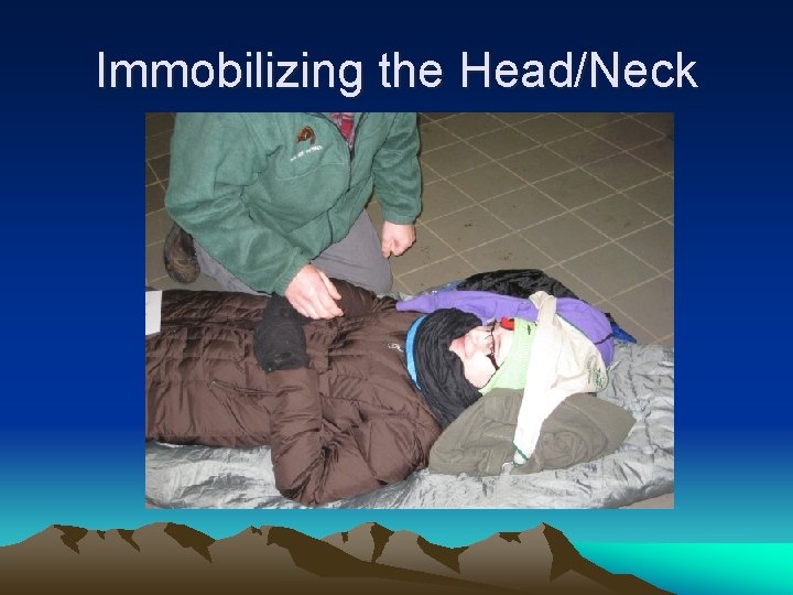 Immobilizing the Head/Neck 