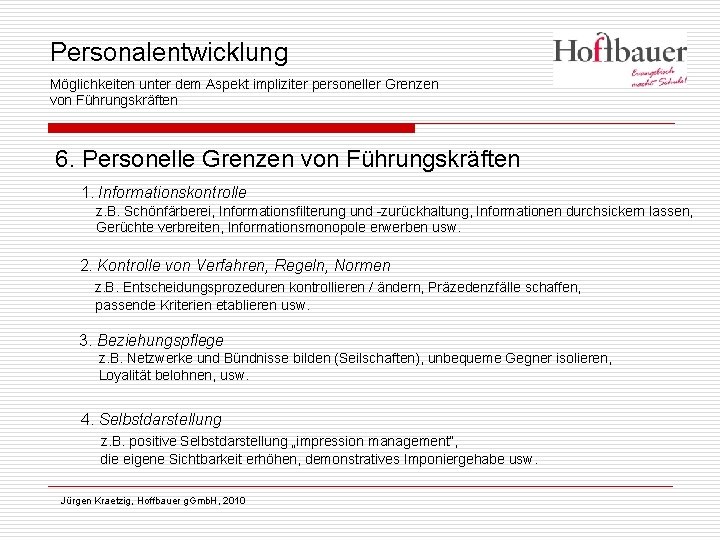 Personalentwicklung Möglichkeiten unter dem Aspekt impliziter personeller Grenzen von Führungskräften 6. Personelle Grenzen von