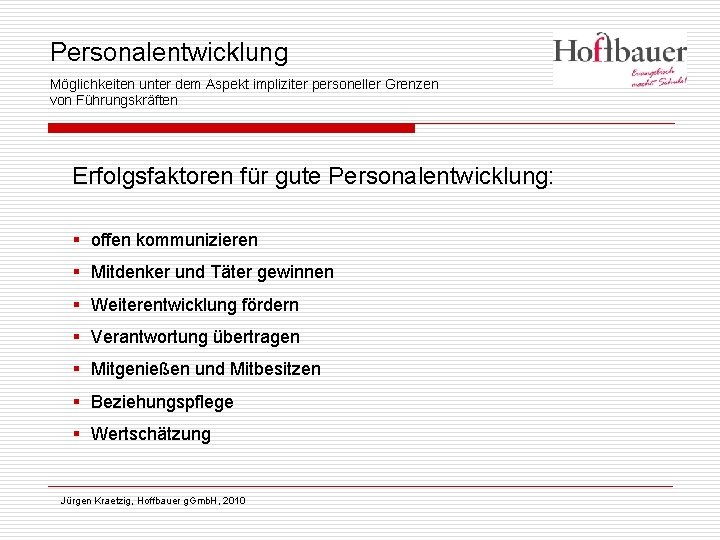 Personalentwicklung Möglichkeiten unter dem Aspekt impliziter personeller Grenzen von Führungskräften Erfolgsfaktoren für gute Personalentwicklung: