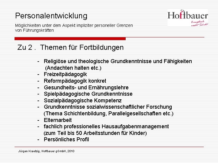 Personalentwicklung Möglichkeiten unter dem Aspekt impliziter personeller Grenzen von Führungskräften Zu 2. Themen für