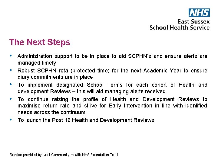 The Next Steps • • • Administration support to be in place to aid