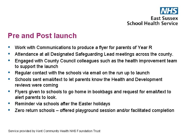 Pre and Post launch • • Work with Communications to produce a flyer for