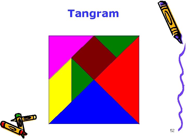 Tangram 52 Tangram 52