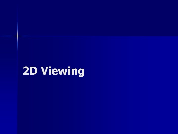 2 D Viewing 