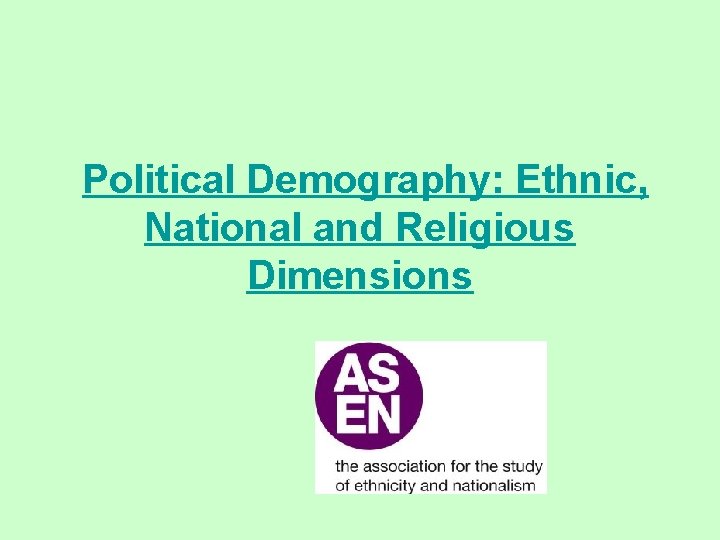  Political Demography: Ethnic, National and Religious Dimensions 