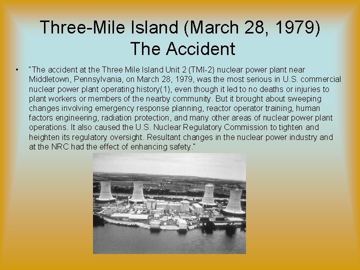 Three-Mile Island (March 28, 1979) The Accident • “The accident at the Three Mile