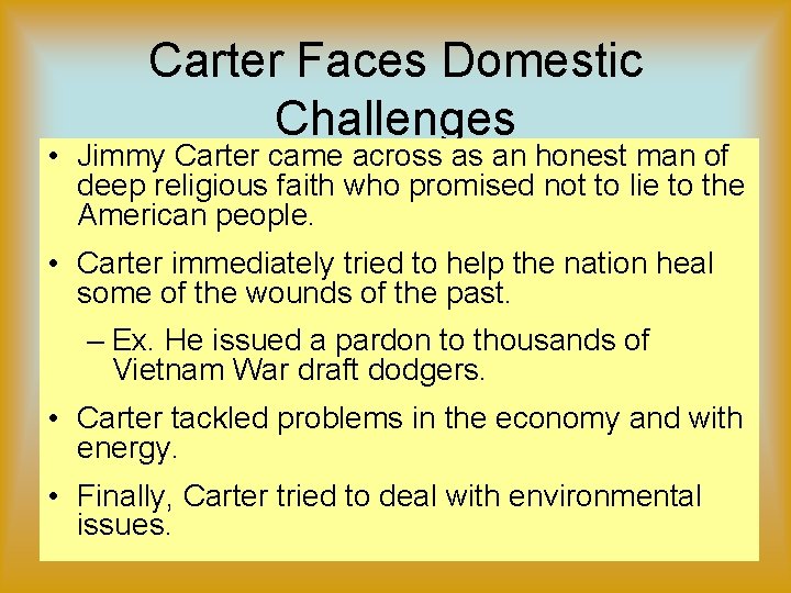 Carter Faces Domestic Challenges • Jimmy Carter came across as an honest man of