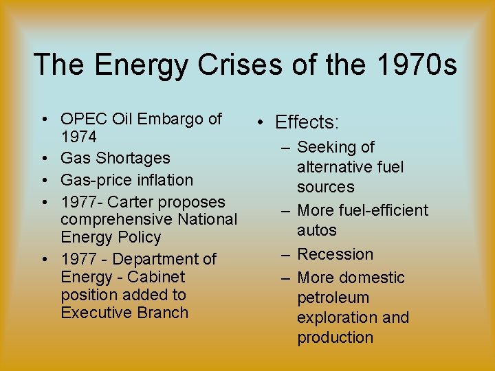 The Energy Crises of the 1970 s • OPEC Oil Embargo of 1974 •