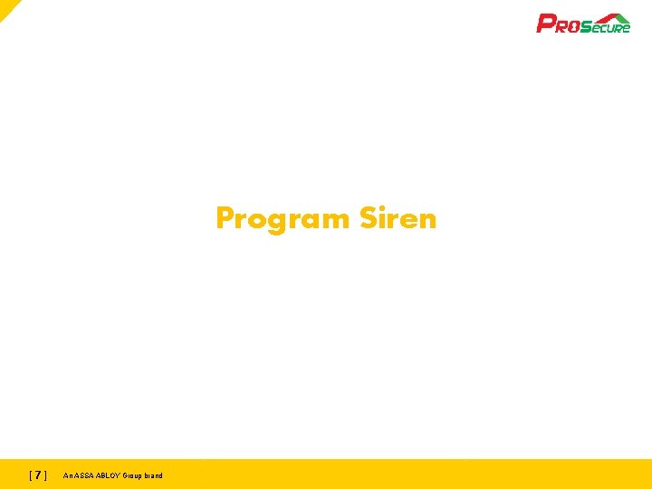 Program Siren [ 7[ ]7 ] An ASSA ABLOY Group brand 