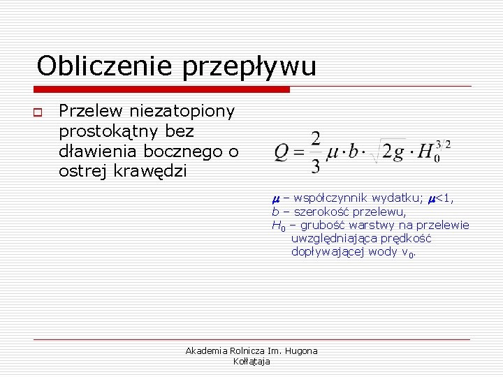 Obliczenie przepływu o Przelew niezatopiony prostokątny bez dławienia bocznego o ostrej krawędzi – współczynnik