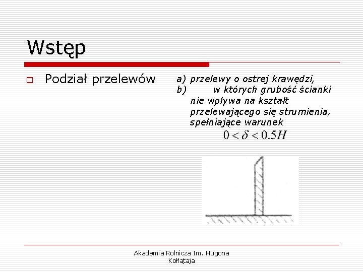 Wstęp o Podział przelewów a) przelewy o ostrej krawędzi, b) w których grubość ścianki