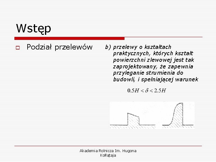 Wstęp o Podział przelewów b) przelewy o kształtach praktycznych, których kształt powierzchni zlewowej jest