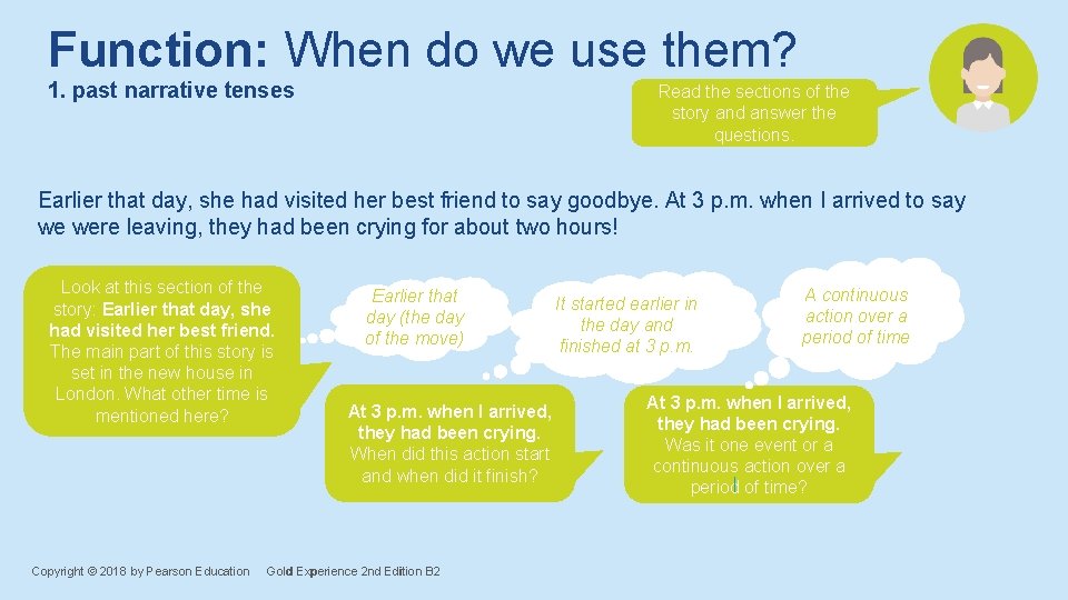 Function: When do we use them? 1. past narrative tenses Read the sections of