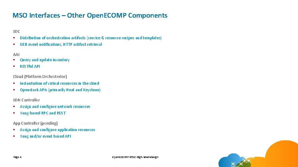 MSO Interfaces – Other Open. ECOMP Components SDC § § Distribution of orchestration artifacts MSO Interfaces – Other Open. ECOMP Components SDC § § Distribution of orchestration artifacts