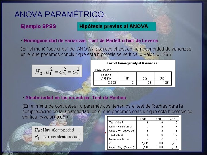 ANOVA PARAMÉTRICO Ejemplo SPSS Hipótesis previas al ANOVA • Homogeneidad de varianzas: Test de