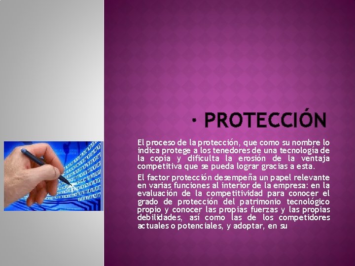 · PROTECCIÓN El proceso de la protección, que como su nombre lo indica protege · PROTECCIÓN El proceso de la protección, que como su nombre lo indica protege