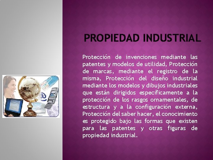 PROPIEDAD INDUSTRIAL Protección de invenciones mediante las patentes y modelos de utilidad, Protección de PROPIEDAD INDUSTRIAL Protección de invenciones mediante las patentes y modelos de utilidad, Protección de