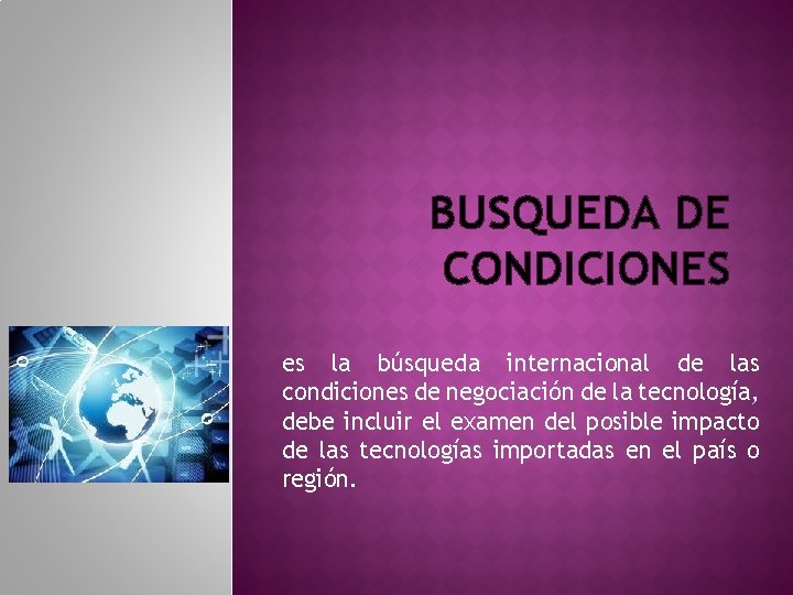 BUSQUEDA DE CONDICIONES es la búsqueda internacional de las condiciones de negociación de la BUSQUEDA DE CONDICIONES es la búsqueda internacional de las condiciones de negociación de la