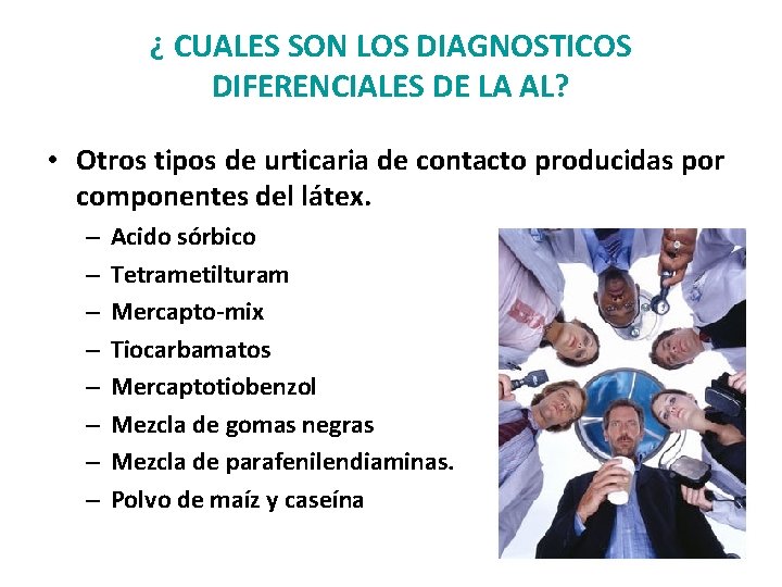 ¿ CUALES SON LOS DIAGNOSTICOS DIFERENCIALES DE LA AL? • Otros tipos de urticaria