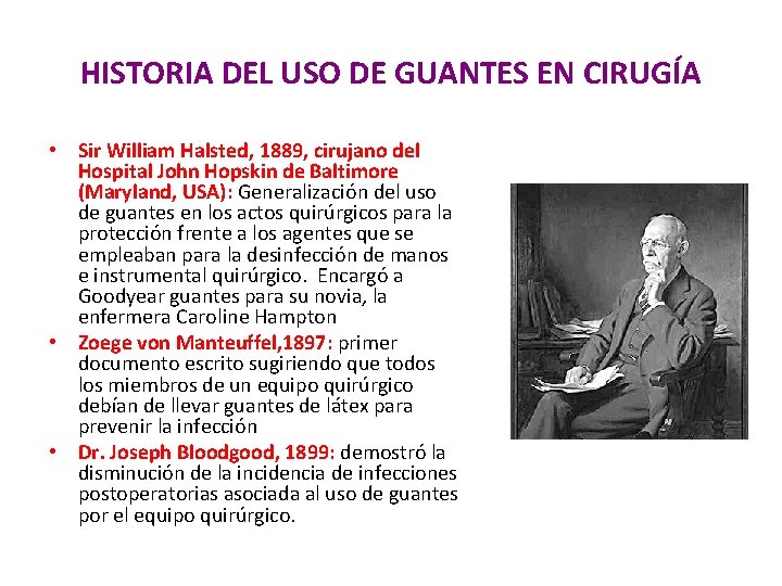 HISTORIA DEL USO DE GUANTES EN CIRUGÍA • Sir William Halsted, 1889, cirujano del