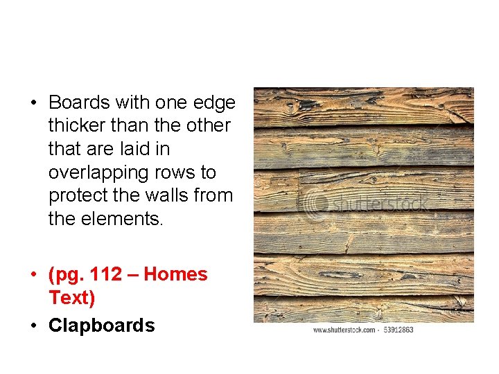  • Boards with one edge thicker than the other that are laid in