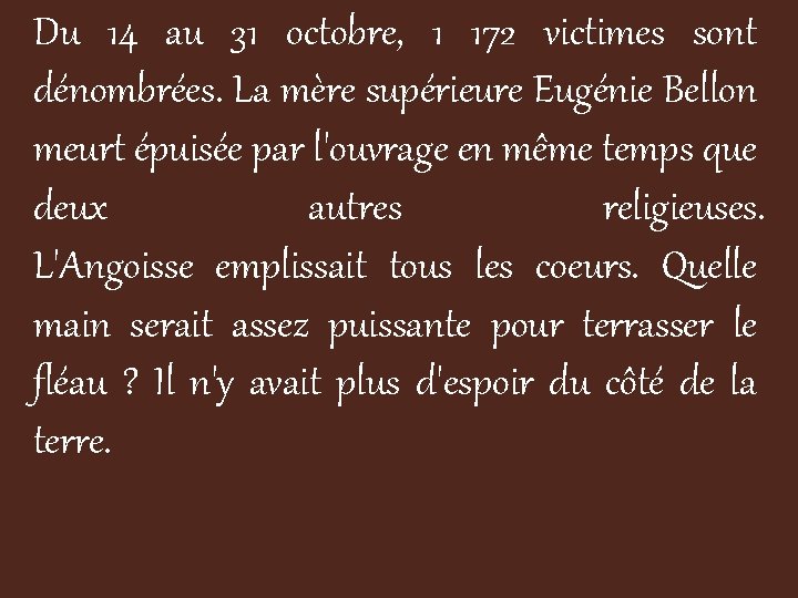 Du 14 au 31 octobre, 1 172 victimes sont dénombrées. La mère supérieure Eugénie