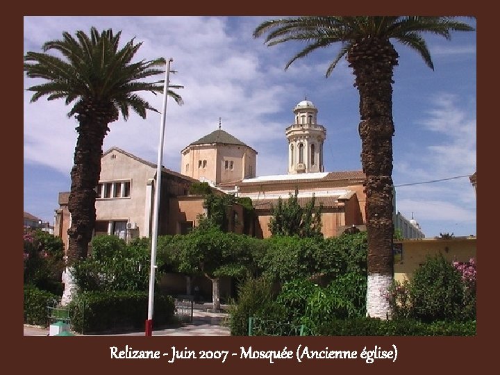 Relizane - Juin 2007 - Mosquée (Ancienne église) 