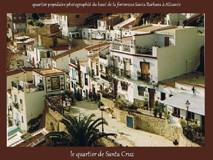 quartier populaire photographié du haut de la forteresse Santa Barbara à Alicante le quartier