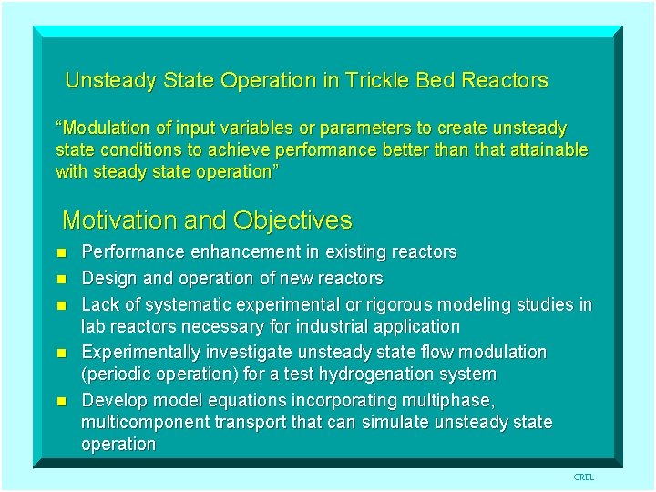 Unsteady State Operation in Trickle Bed Reactors “Modulation of input variables or parameters to