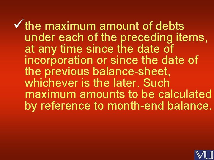 üthe maximum amount of debts under each of the preceding items, at any time