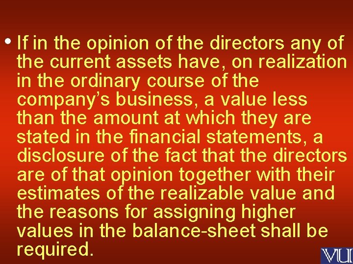  • If in the opinion of the directors any of the current assets