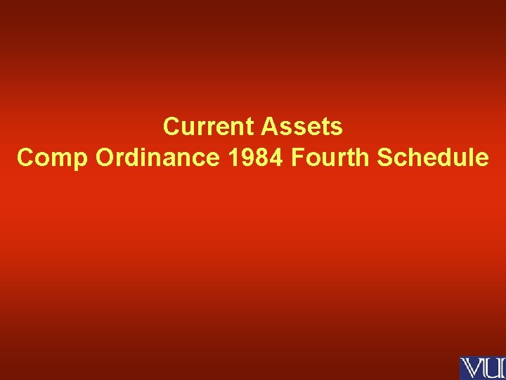 Current Assets Comp Ordinance 1984 Fourth Schedule 