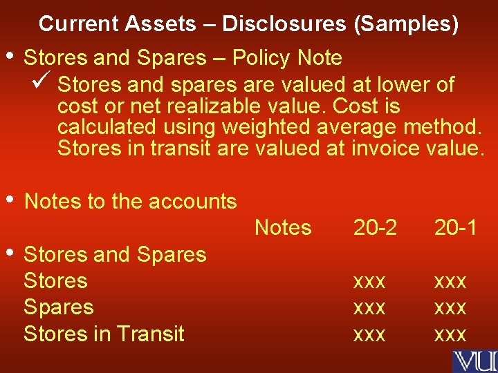 Current Assets – Disclosures (Samples) • Stores and Spares – Policy Note ü Stores