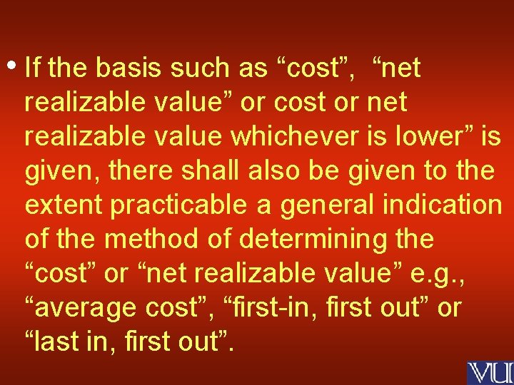  • If the basis such as “cost”, “net realizable value” or cost or