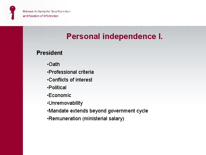 Personal independence I. President • Oath • Professional criteria • Conflicts of interest •