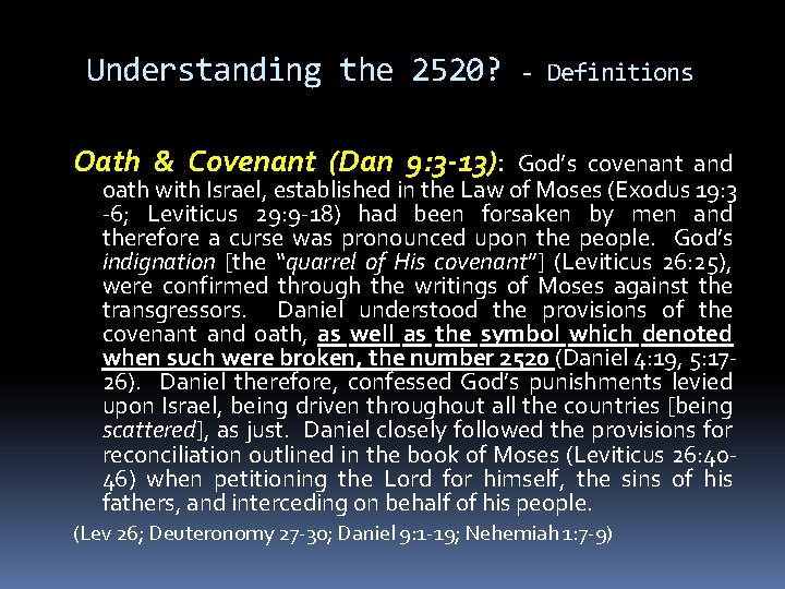 Understanding the 2520? - Definitions Oath & Covenant (Dan 9: 3 -13): God’s covenant