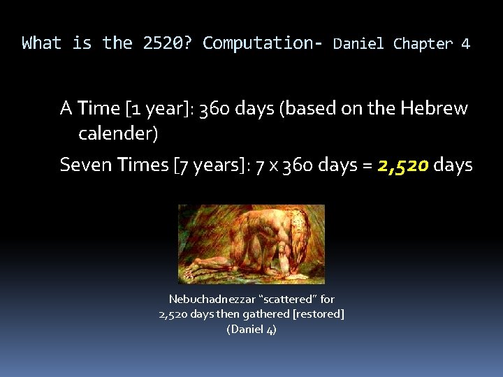 What is the 2520? Computation- Daniel Chapter 4 A Time [1 year]: 360 days