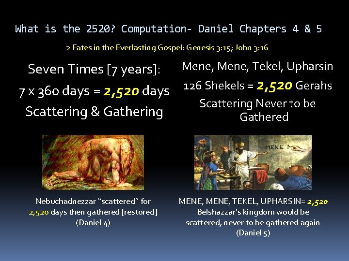 What is the 2520? Computation- Daniel Chapters 4 & 5 2 Fates in the