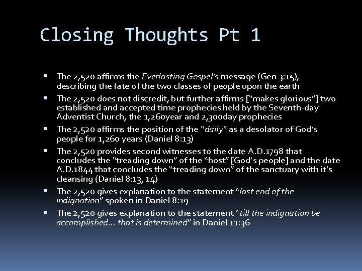 Closing Thoughts Pt 1 The 2, 520 affirms the Everlasting Gospel’s message (Gen 3: