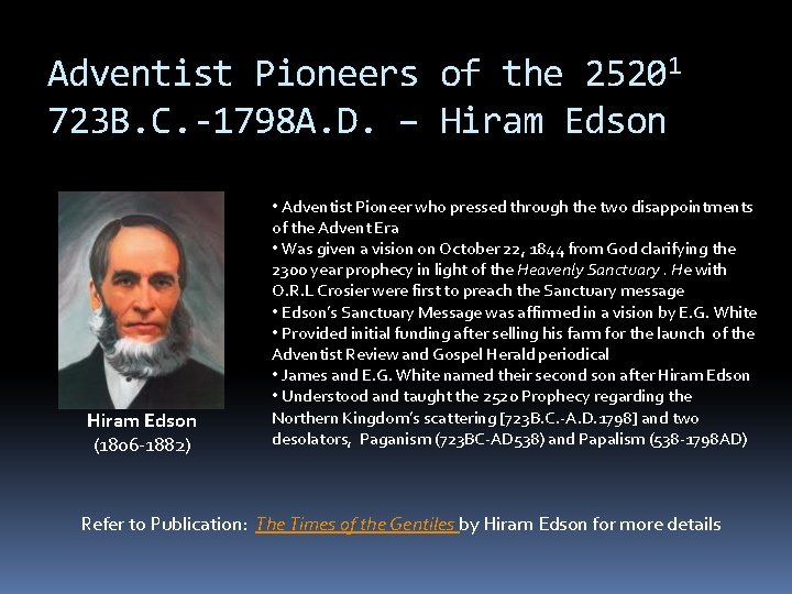 Adventist Pioneers of the 25201 723 B. C. -1798 A. D. – Hiram Edson