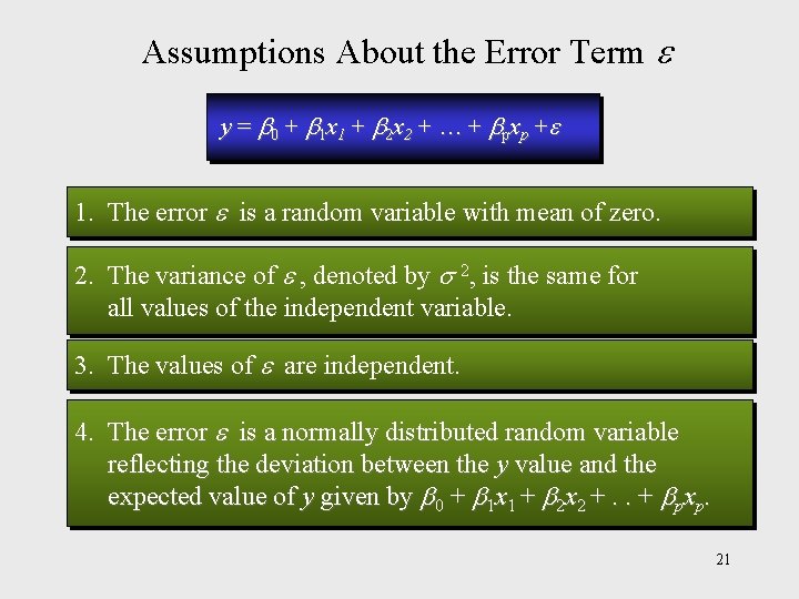 Assumptions About the Error Term y = 0 + 1 x 1 + 2