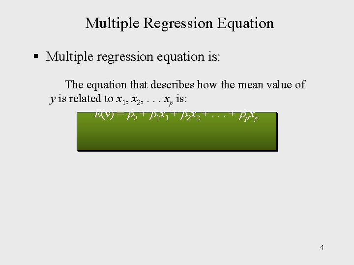 Multiple Regression Equation § Multiple regression equation is: The equation that describes how the